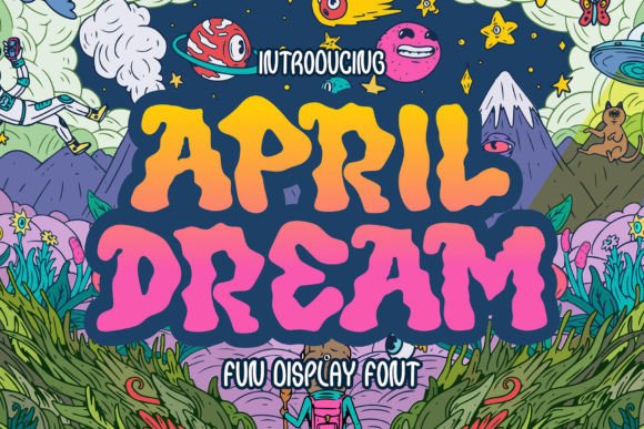April Dream: The Display Font with Personality to Spare