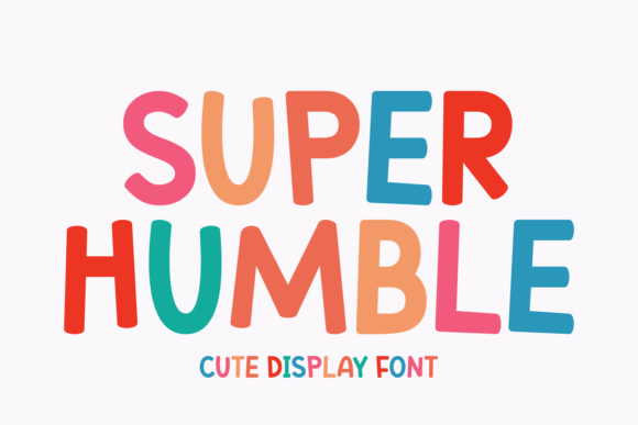 Super Humble: A Font That Brings Charm and Joy to Every Design