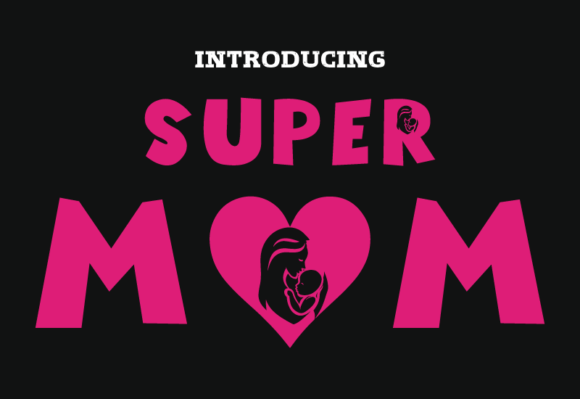 The Typeface That Feels Like a Hug: Embracing the Super Mom Font